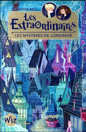 Les Extraordinaires, tome 1: les mystères de Londinor