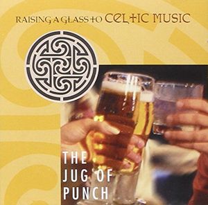 The Jug of Punch: Raising a Glass to Celtic Music