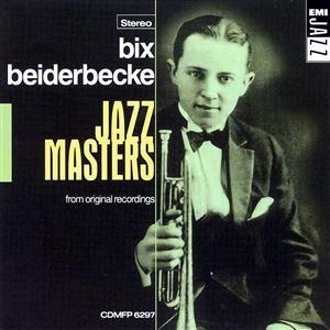 EMI Jazz Masters: Bix Beiderbecke