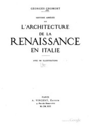 Histoire abrégée de l'architecture de la Renaissance en Italie