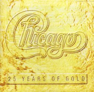 Chicago: 25 Years of Gold