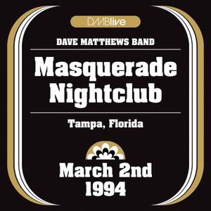 1994-03-02: DMBLive: Masquerade Nightclub, Tampa, FL (Live)