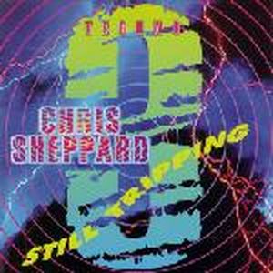 Techno 3 Chris Sheppard Still Tripping