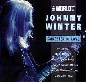 The World Of Johnny Winter - Gangster of Love