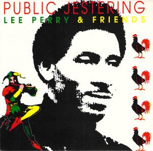 Public Jestering: Lee "Scratch" Perry and Friends