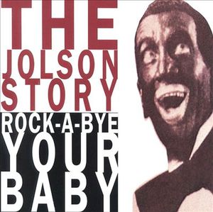 The Jolson Story, Part 2 (Rock-A-Bye Your Baby)
