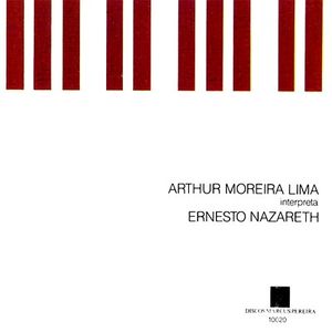 Arthur Moreira Lima interpreta Ernesto Nazareth Volume 3