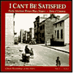 I Can't Be Satisfied: Early American Women Blues Singers, Volume 2