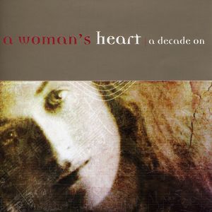 A Woman's Heart: A Decade On