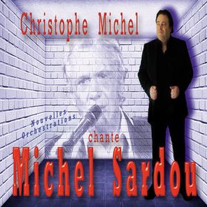 Christophe michel chante michel sardou