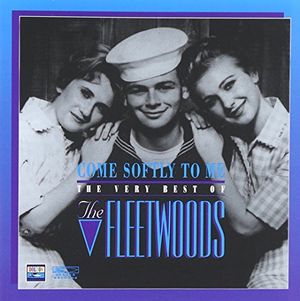 Come Softly to Me: The Very Best of the Fleetwoods