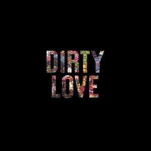 Dirty Love (Single)