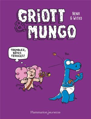 Tremblez, bêtes féroces ! - Griott & Mungo, tome 2