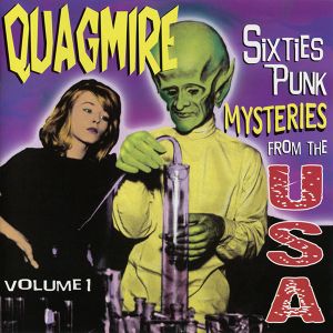 Quagmire Volume 1: Sixties Punk Mysteries From the USA
