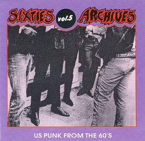 Sixties Archives, Volume 5: U.S. Punk From the 60's