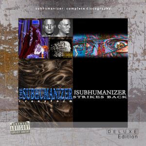 Subhumanizer: Complete Discography
