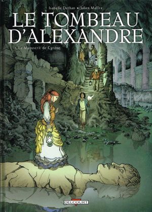 Le Manuscrit de Cyrène - Le Tombeau d'Alexandre, tome 1