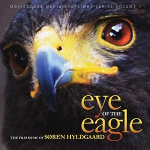 Eye Of The Eagle: The Film Music Of Søren Hyldgaard (OST)