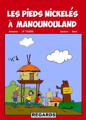Les Pieds Nickelés à Manounouland - Les Pieds Nickelés (Regards), tome 1