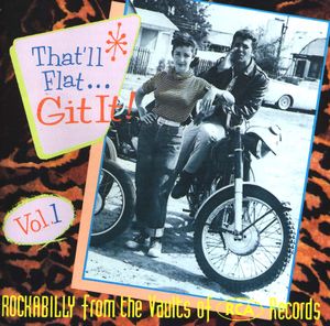 That'll Flat... Git It! Vol. 1: Rockabilly From the Vaults of RCA Records