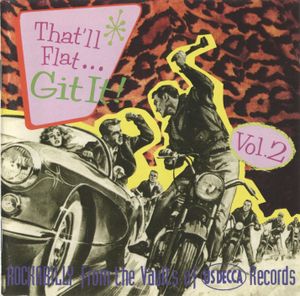That'll Flat... Git It! Vol. 2: Rockabilly From the Vaults of US Decca Records