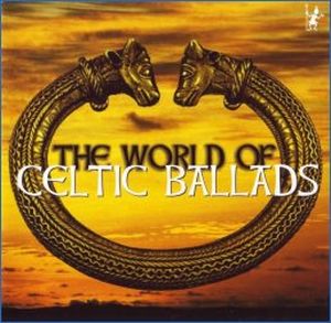 The World of Celtic Ballads