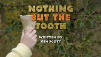 Nothing But the Tooth