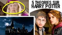 5 THEORIES SUR HARRY POTTER