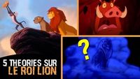 5 THEORIES SUR LE ROI LION