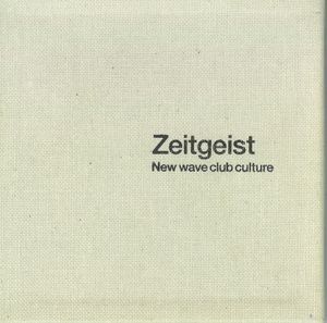 Zeitgeist: New Wave Club Culture