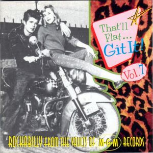 That'll Flat... Git It! Vol. 7: Rockabilly From The Vaults Of M-G-M Records