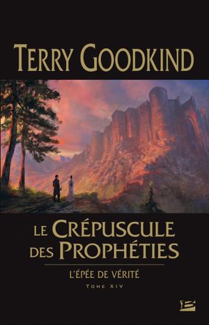 Le Crépuscule des prophéties - L'Épée de vérité, tome 14