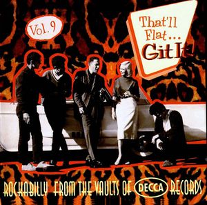 That'll Flat... Git It! Vol. 9: Rockabilly From the Vaults of Decca Records