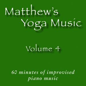 Matthew's Yoga Music ~ Volume 4