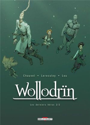 Les Derniers Héros (2/2) - Wollodrïn, tome 10