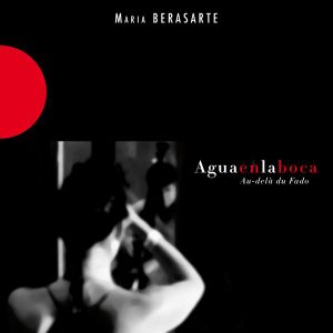 Aguaenlaboca - Au-delà du Fado