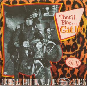 That'll Flat... Git It! Vol. 11: Rockabilly From the Vaults of Mercury Records