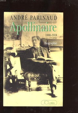 Apollinaire, 1880-1918