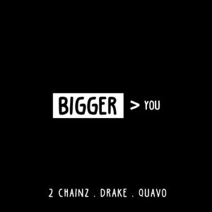 Bigger Than You (Single)