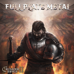Crusader Kings II: Full Plate Metal (OST)
