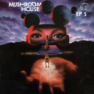 Mushroom House EP 5