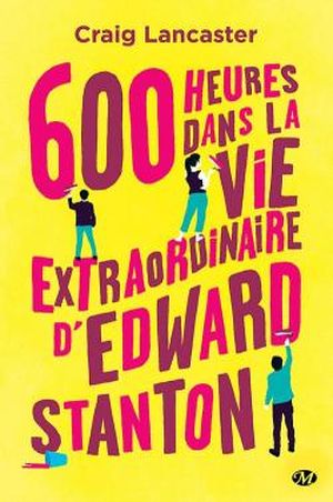 600 heures dans la vie extraordinaire d'Edward Stanton