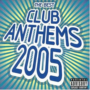 The Best Club Anthems 2005