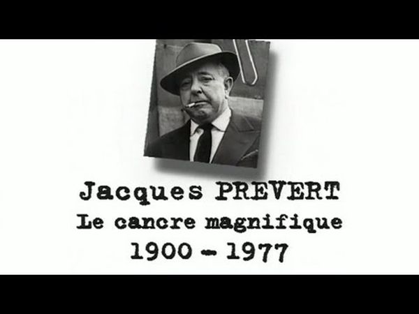 Jacques Prévert - Le cancre magnifique (1900-1977)