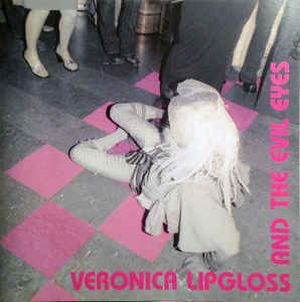 Veronica Lipgloss and the Evil Eyes (EP)