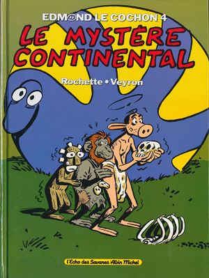 Le Mystère continental - Edmond le cochon, tome 4