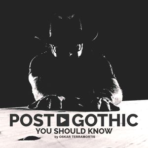 Post Gothic You Should Know