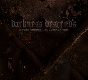 Darkness Descends - A Post-Industrial Compilation