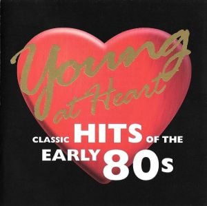 Young at Heart - Classic Hits of the Early 80s