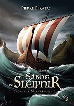 Le Sabot de Sleipnir, Sagas des Mers Grises : Tome 1